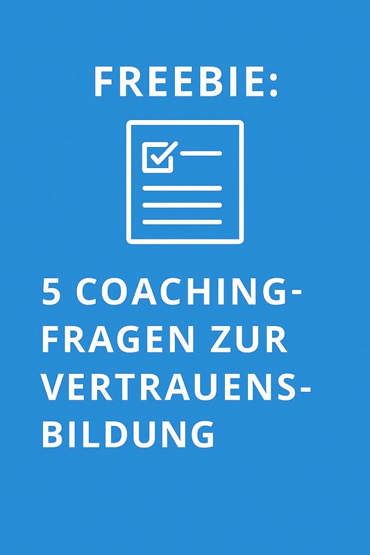 Freebie: 5 Coachingfragen zur Vertrauensbildung