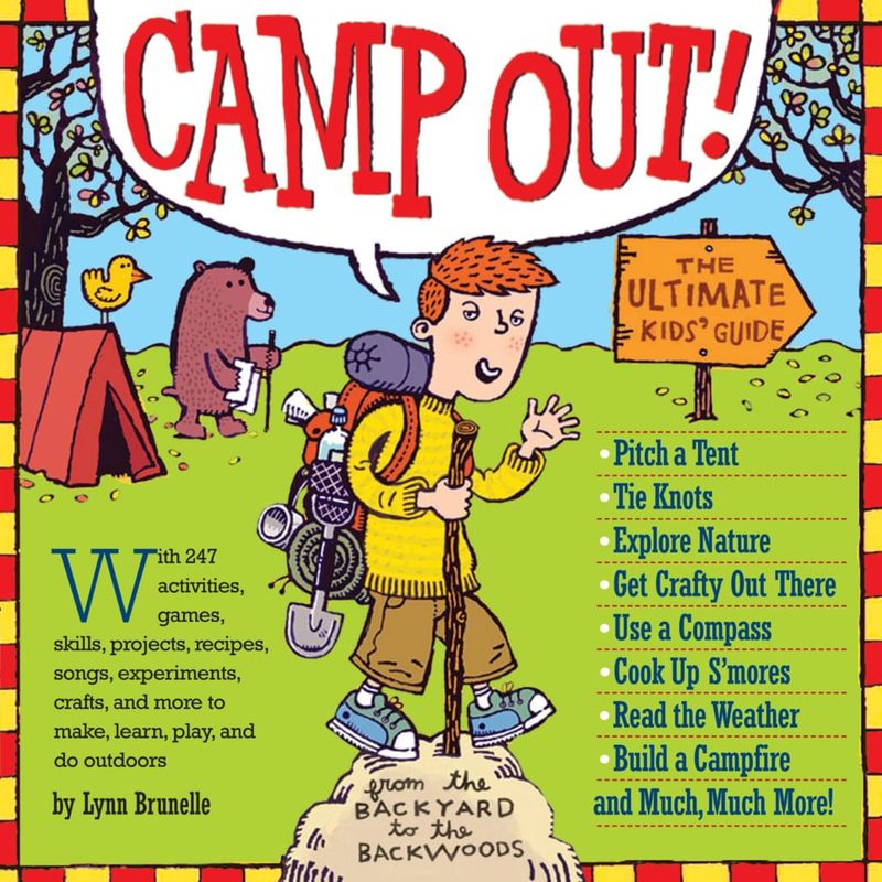 Camp Out! The Ultimate Kid&#39;s Guide