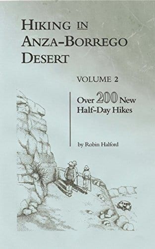 Hiking Anza-Borrego Desert 200 Half Day Hikes Volume 2
