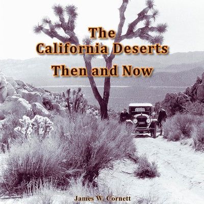 California Deserts Then and Now