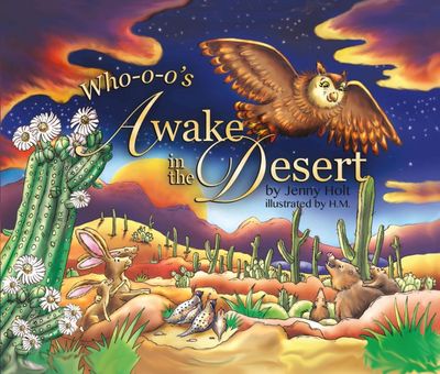 Who-o-o&#39;s Awake In The Desert? By Jenny Holt