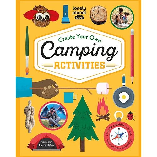 Lonely Planet Kids Create Your Own Camping Activities