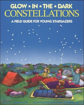 Glow-in-Dark Constellations Field Guide By C.E. Thompson