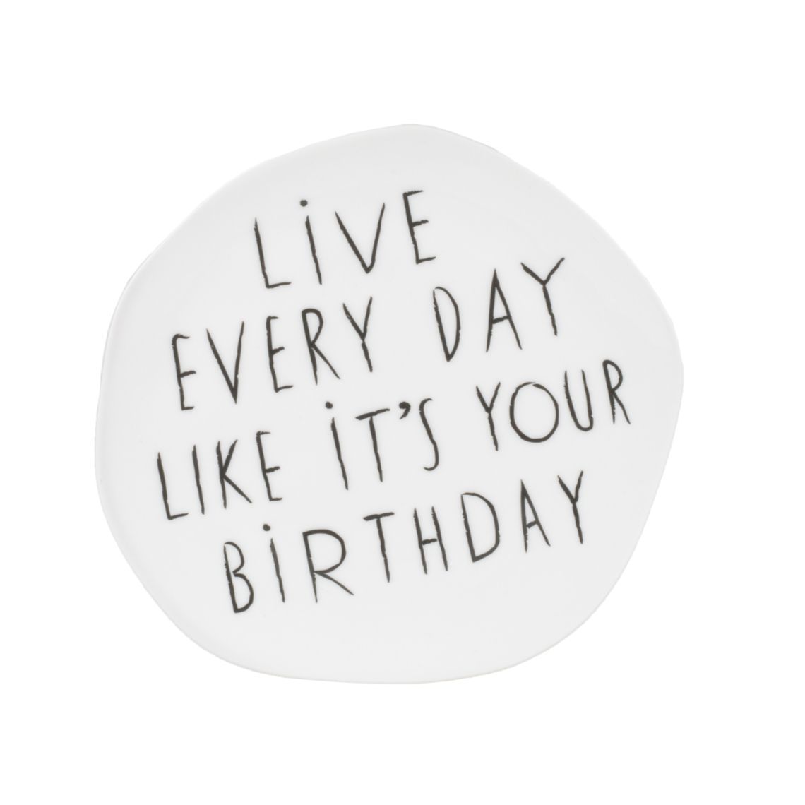 Petite Assiette "Live Every Day Like It's Your Birthday"