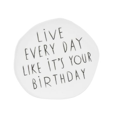 Petite Assiette "Live Every Day Like It's Your Birthday"