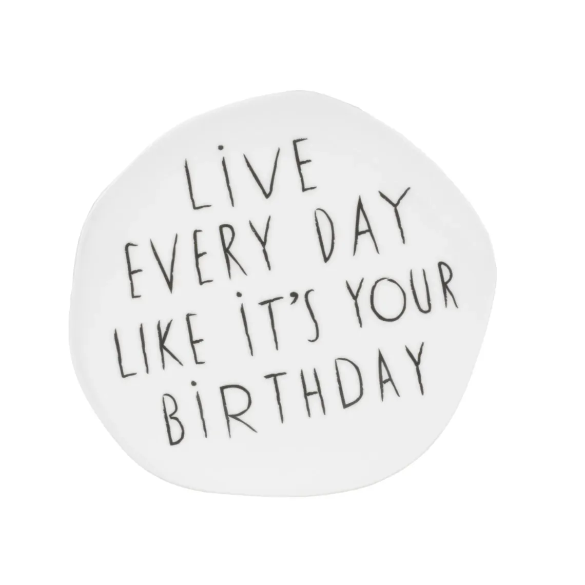 Petite Assiette "Live Every Day Like It's Your Birthday"