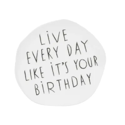 Petite Assiette "Live Every Day Like It's Your Birthday"