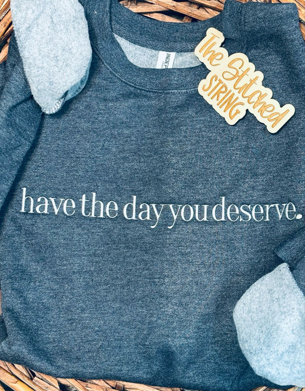 have the day you deserve.