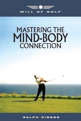 Will of Golf, Mastering the Mind-Body Connection