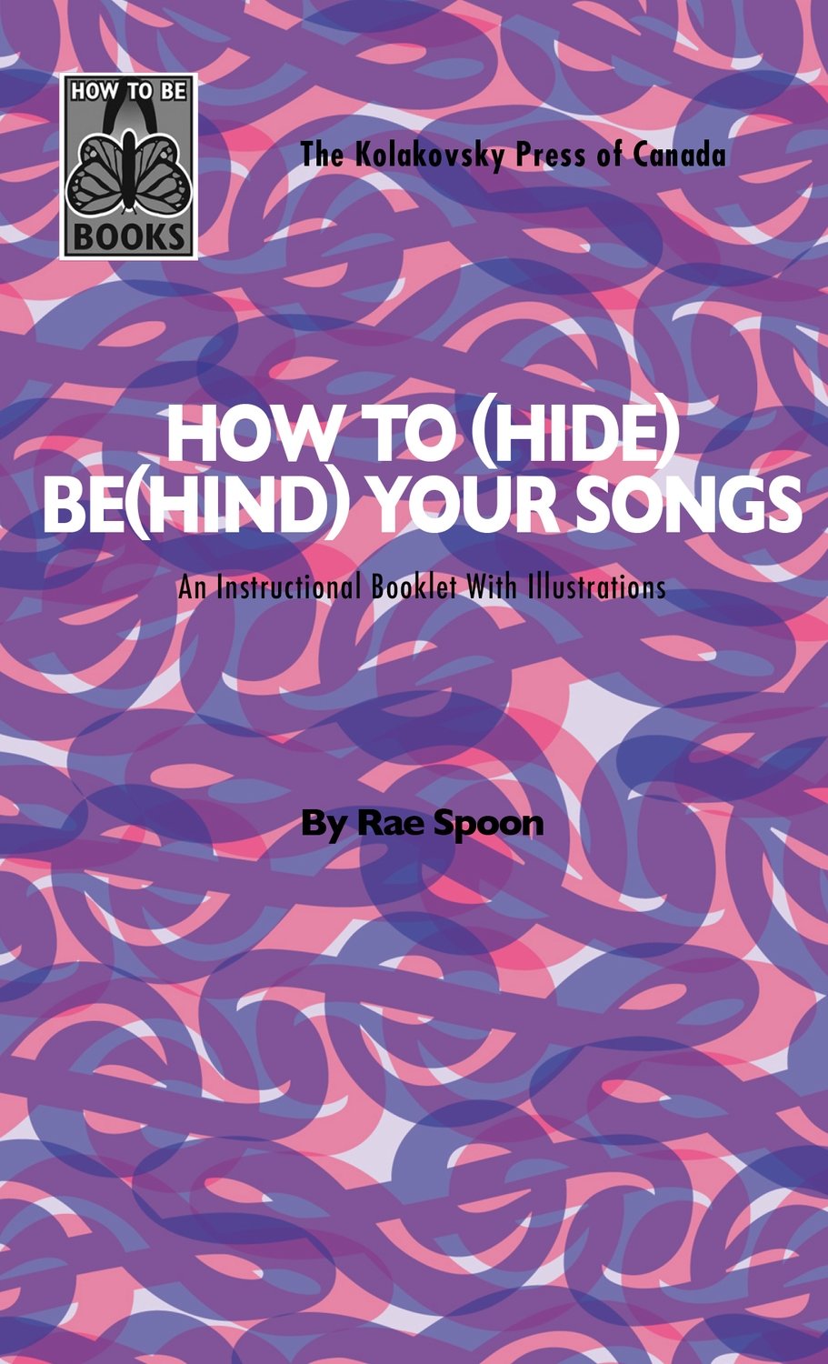 How To (Hide) Be(Hind) Your Songs