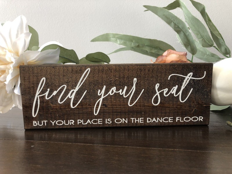 Find Your Seat Sign (2in x 4in x 10in)