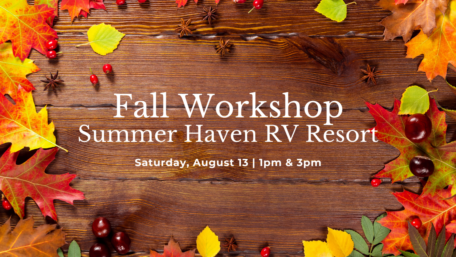 Summer Haven Fall Workshop, Aug 13