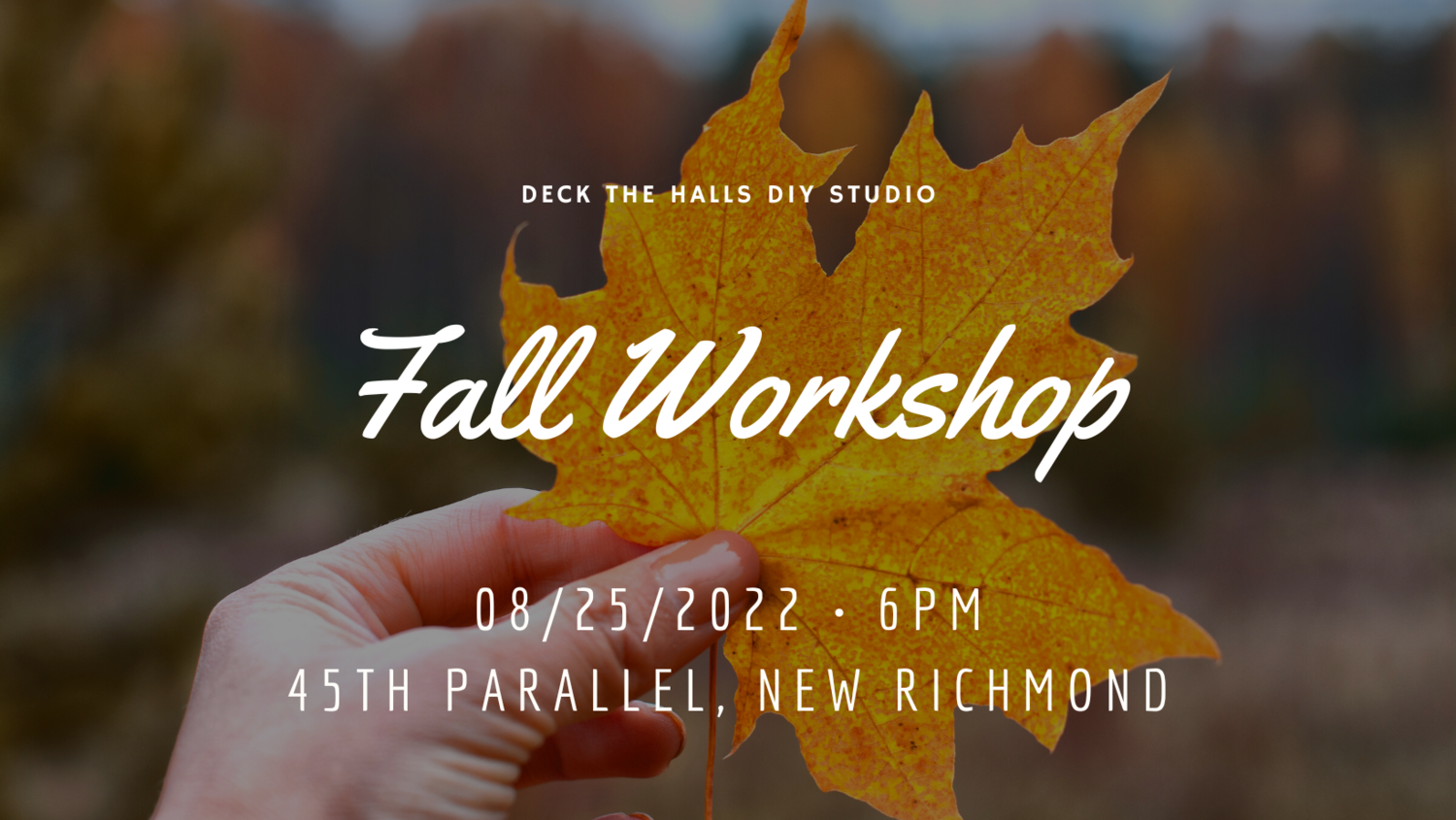 Fall Workshop, Aug 25, 45th Parallel