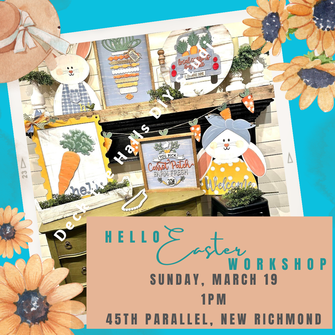 Hello Easter Workshop - 45th Parallel  |  March 19
