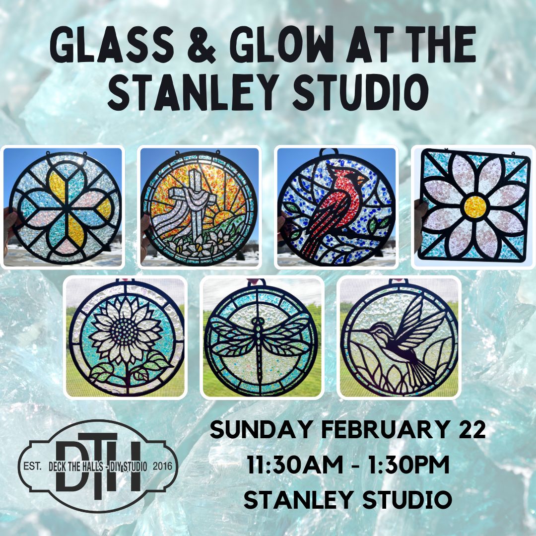 Glass &amp; Glow at Stanley Studio - Feb 22