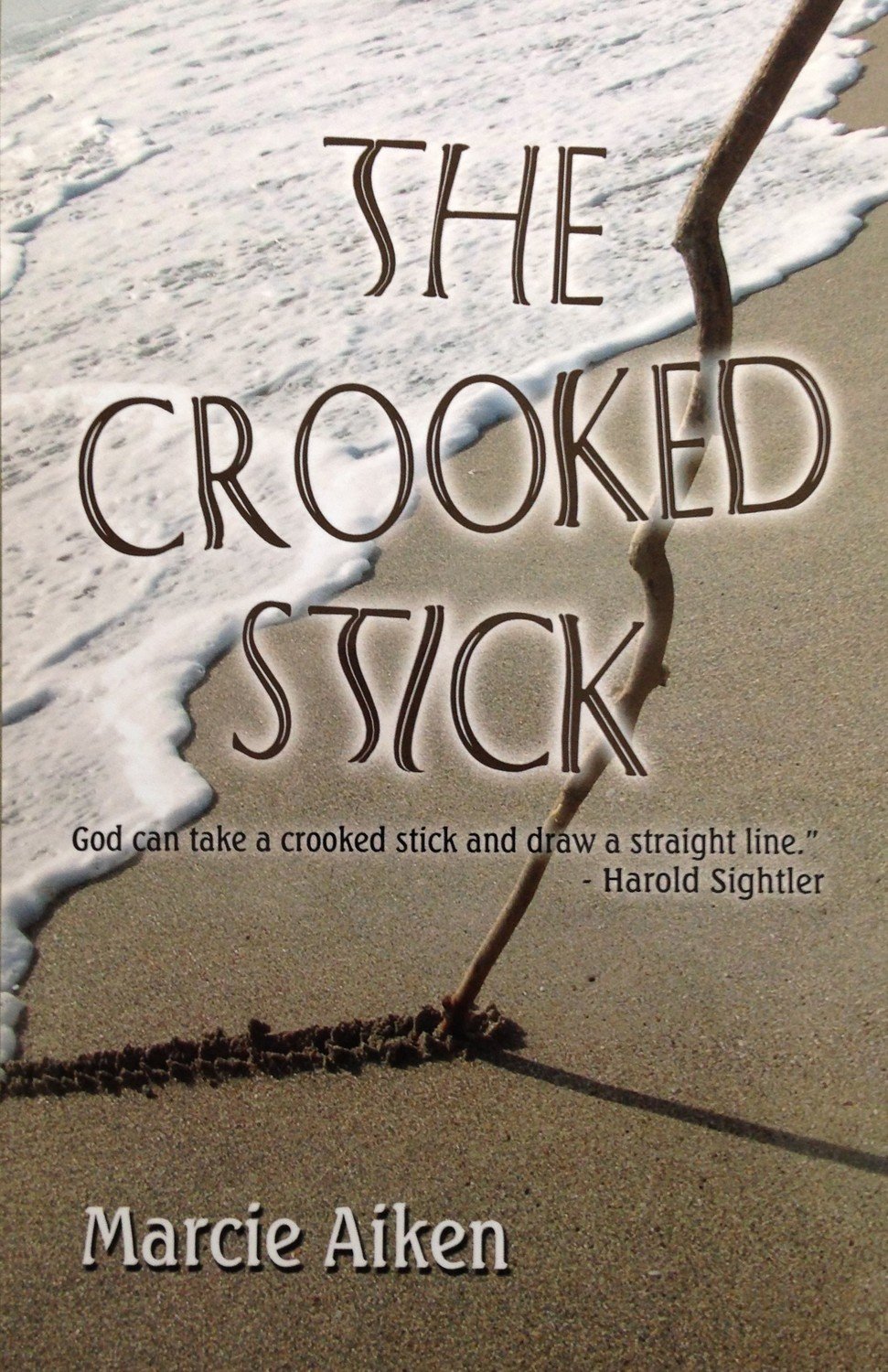The Crooked Stick by Mrs. Marcie Aiken