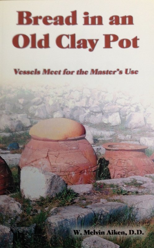 Bread in an Old Clay Pot by Dr. W. Melvin Aiken