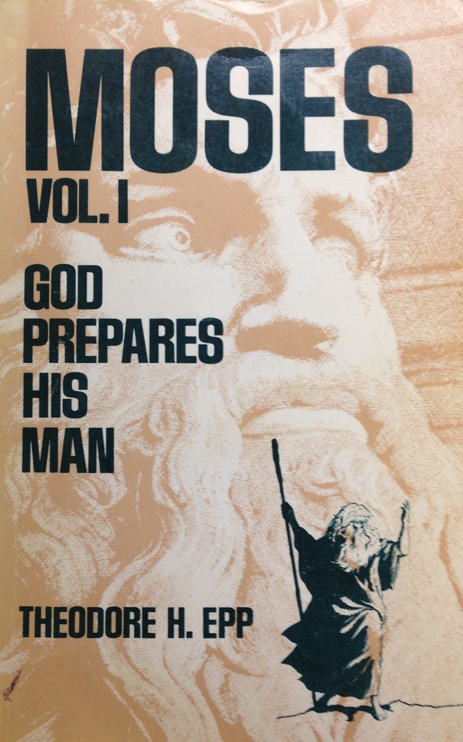 Moses Volume I:  God Prepares His Man by Theodore H. Epp (USED)