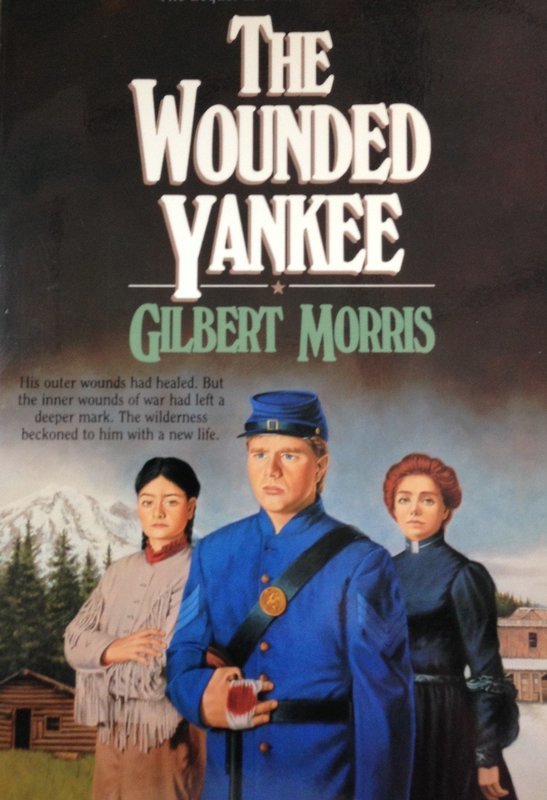 The Wounded Yankee:  The House of Winslow Book 10 by Gilbert Morris