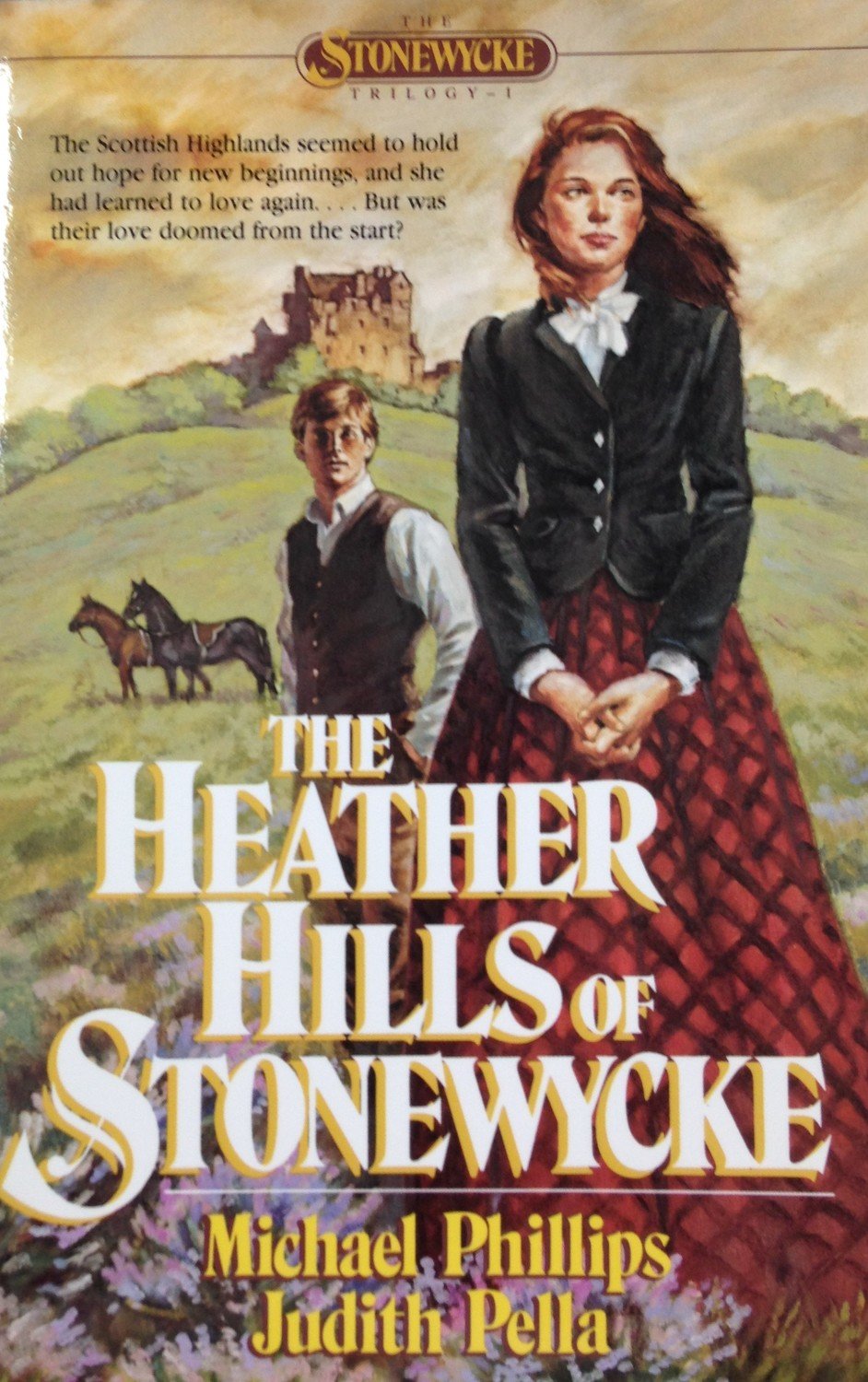 The Heather Hills of Stonewycke by Michael Phillips and Judith Pella