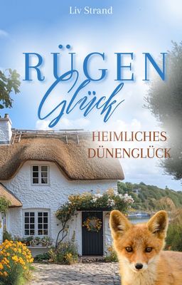 RügenGlück: Heimliches Dünenglück (Sehnsucht nach Rügen) Rügen Glück Heimliches Dünenglück