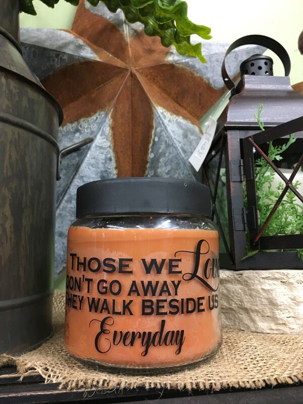 Those we love don't go away, they walk beside us every day Candle