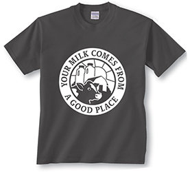 Your Milk Comes From a Good Place T-Shirt Your Milk Comes From a Good Place T-Shirt