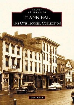 Images of America: Missouri Hannibal: The Otis Howell Collection