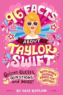 96 Facts about Taylor Swift: Quizzes, Quotes, Questions and More!