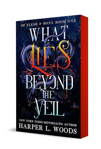 What Lies Beyond the Veil (Of Flesh &amp; Bone #1)