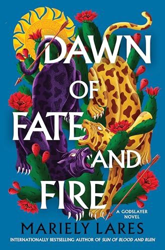 Dawn of Fate and Fire (Sun of Blood and Ruin #2)