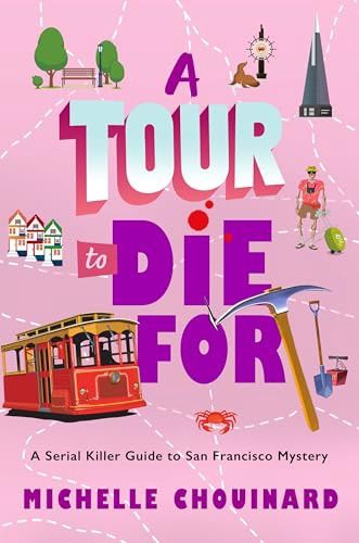 A Tour to Die For (The Serial Killer Guide to San Francisco #2)