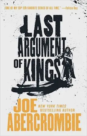 Last Argument of Kings (The First Law #3)