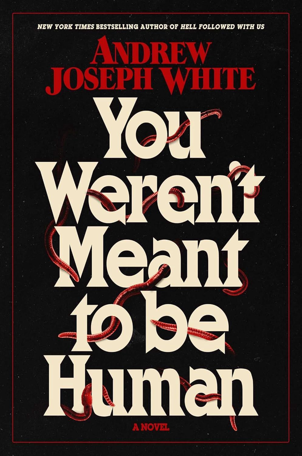 You Weren't Meant to Be Human, Material: Hardcover