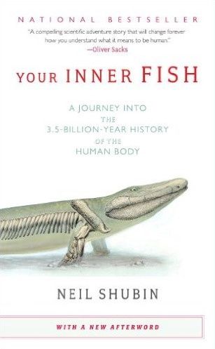 Your Inner Fish: A Journey Into the 3.5 Billion History of the Human Body