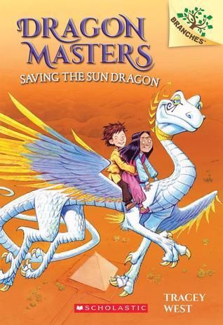 Saving the Sun Dragon (Dragon Masters #2)