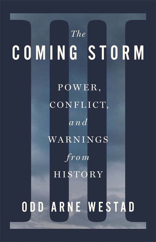 The Coming Storm: Power, Conflict and Warnings from History