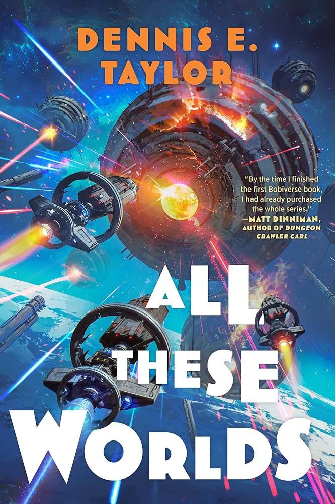 All These Worlds (Bobiverse #3)