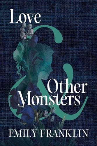 Love &amp; Other Monsters