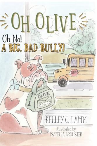 OH OLIVE, Oh No! A BIG BAD BULLY!