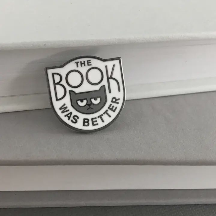 The Book Was Better (Enamel Pin)