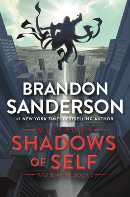 Shadows of Self (Mistborn, Era 2: Wax &amp; Wayne #2)
