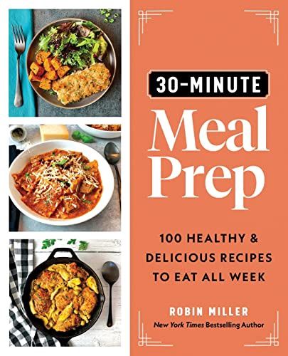 30-Minute Meal Prep: 100 Healthy and Delicious Recipes
