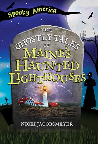 The Ghostly Tales of Maine's Haunted Lighthouses