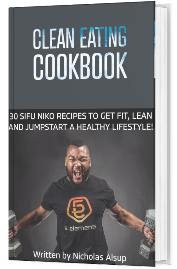 Clean Eating Cookbook: 30 SIFU NIKO RECIPES TO GET FIT, LEAN AND JUMPSTART A HEALTHY LIFESTYLE! (Digital Book Download)