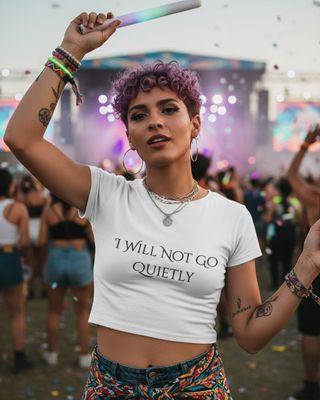 I Will Not Go Quietly Graphic Crop Top