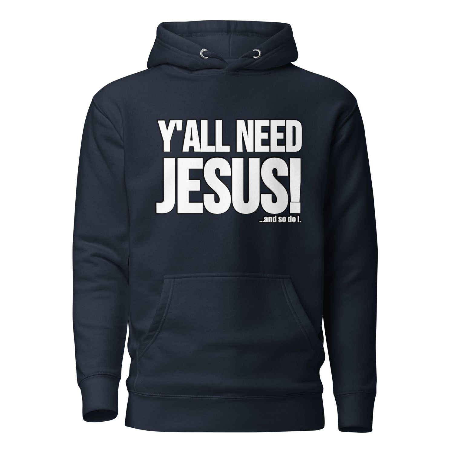Y'all Need Jesus - Unisex Hoodie
