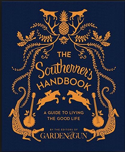 The Southerner's Handbook: A Guide to Living the Good Life