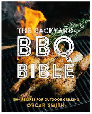 The Backyard BBQ Bible