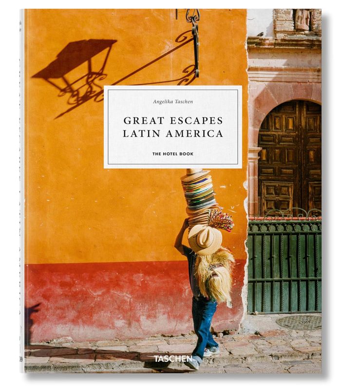 Great Escapes Latin America. The Hotel Book. 2022 Edition